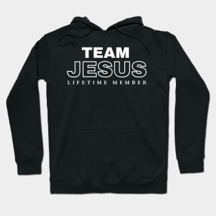 Team Jesus Lifetime Member Christian Hoodie